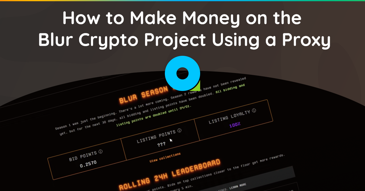 How to Make Money on the Blur Crypto Project Using a Proxy
