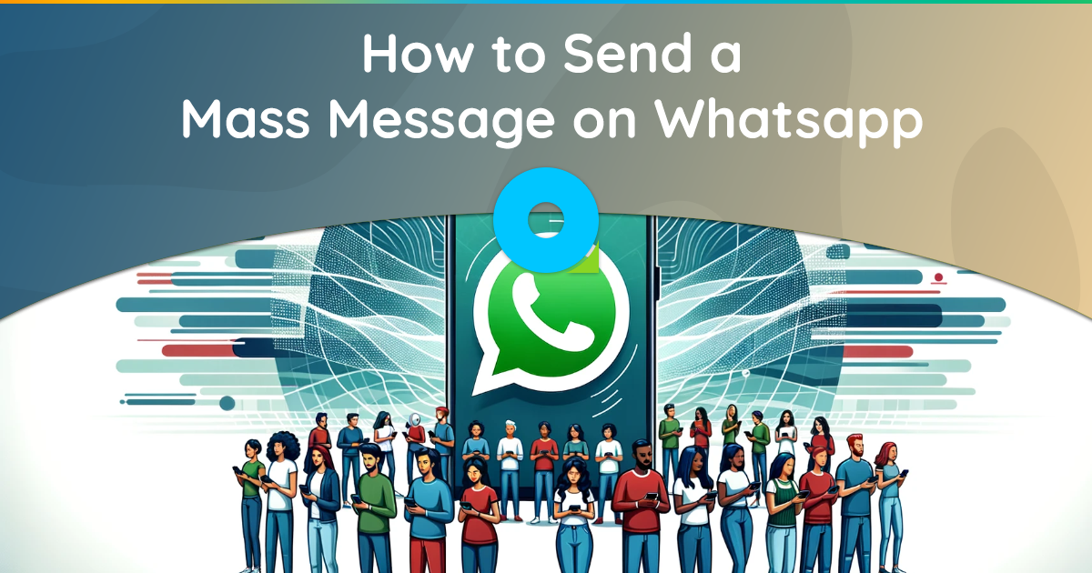 How to Send a Mass Message on Whatsapp