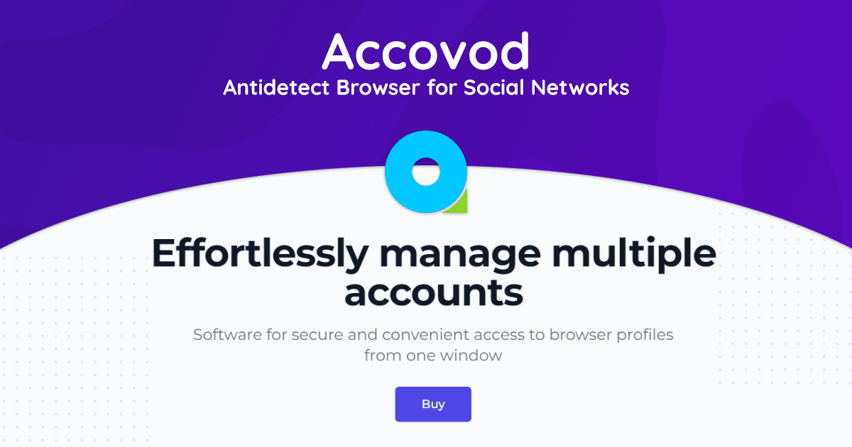 Accovod: Antidetect Browser for Social Networks