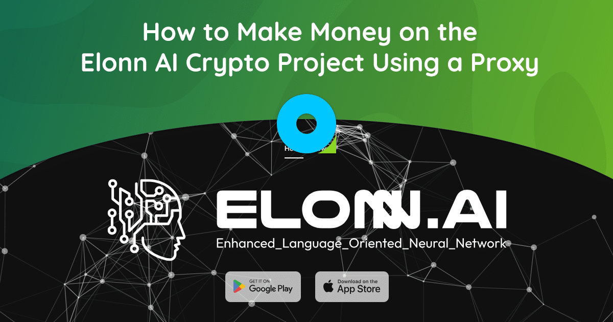 How to Make Money on the Elonn AI Crypto Project Using a Proxy