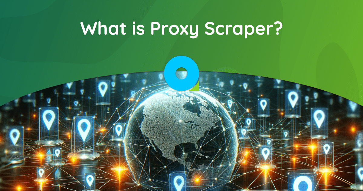 What is Proxy Scraper?